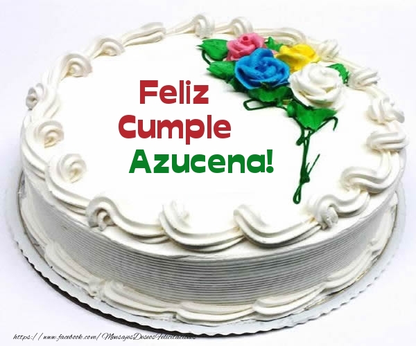  Felicitaciones de cumpleaños - Tartas | Feliz Cumple Azucena!