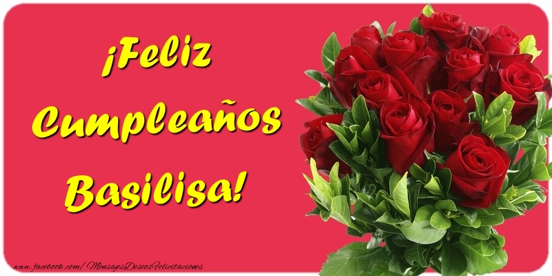 Felicitaciones de cumpleaños - Rosas | ¡Feliz Cumpleaños Basilisa