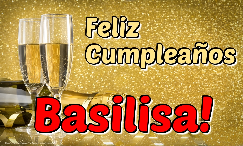 Felicitaciones de cumpleaños - Champán | Feliz Cumpleaños Basilisa!