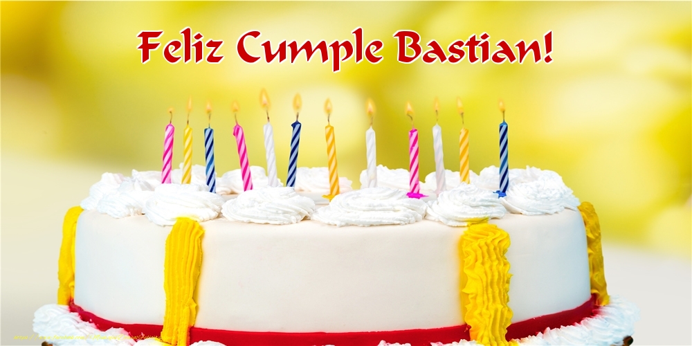 Felicitaciones de cumpleaños - Tartas | Feliz Cumple Bastian!
