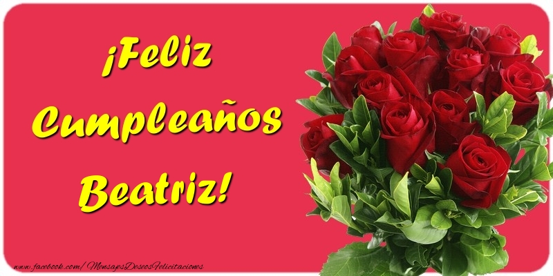 Felicitaciones de cumpleaños - Rosas | ¡Feliz Cumpleaños Beatriz