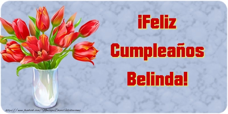  Felicitaciones de cumpleaños - Flores | ¡Feliz Cumpleaños Belinda