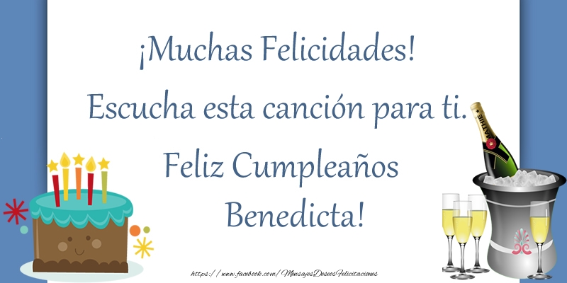 Felicitaciones de cumpleaños - ¡Muchas Felicidades! Escucha esta canción para ti. ¡Feliz Cumpleaños Benedicta!