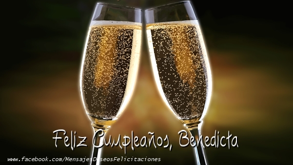Felicitaciones de cumpleaños - Champán | ¡Feliz cumpleaños, Benedicta!