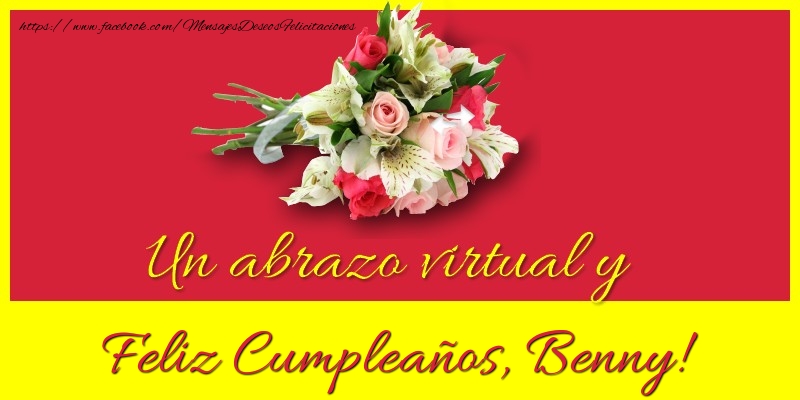 Felicitaciones de cumpleaños - Ramo De Flores | Feliz Cumpleaños, Benny!