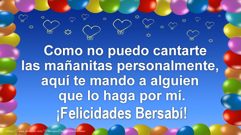 Felicitaciones de cumpleaños - Globos | Como no puedo cantarte las mañanitas personalmente, aquí te mando a alguien que lo haga por mí. ¡Felicidades Bersabí!