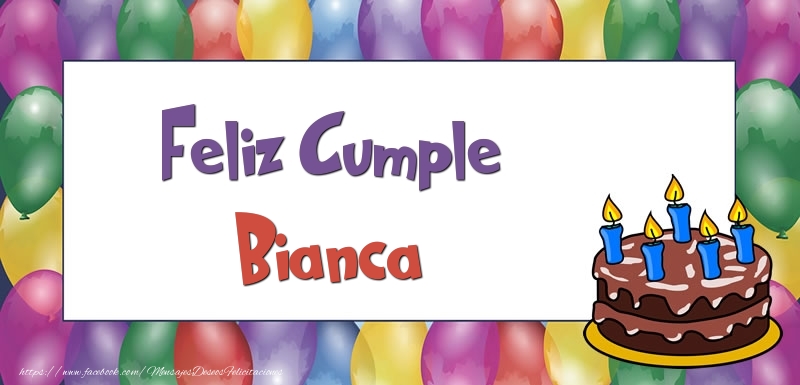 Felicitaciones de cumpleaños - Globos & Tartas | Feliz Cumple Bianca