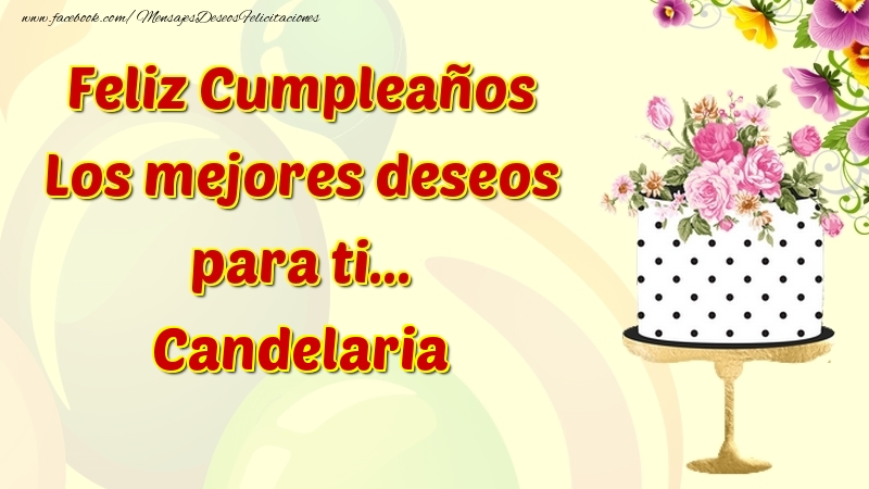 Felicitaciones de cumpleaños - Feliz Cumpleaños Los mejores deseos para ti... Candelaria