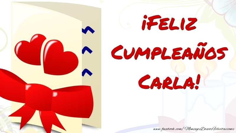 Felicitaciones de cumpleaños - Corazón | ¡Feliz Cumpleaños Carla