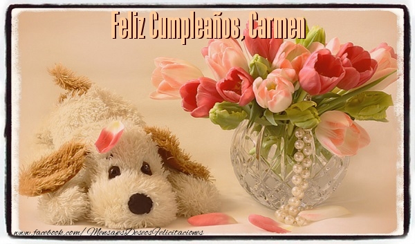  Felicitaciones de cumpleaños - Ramo De Flores | Feliz Cumpleaños, Carmen