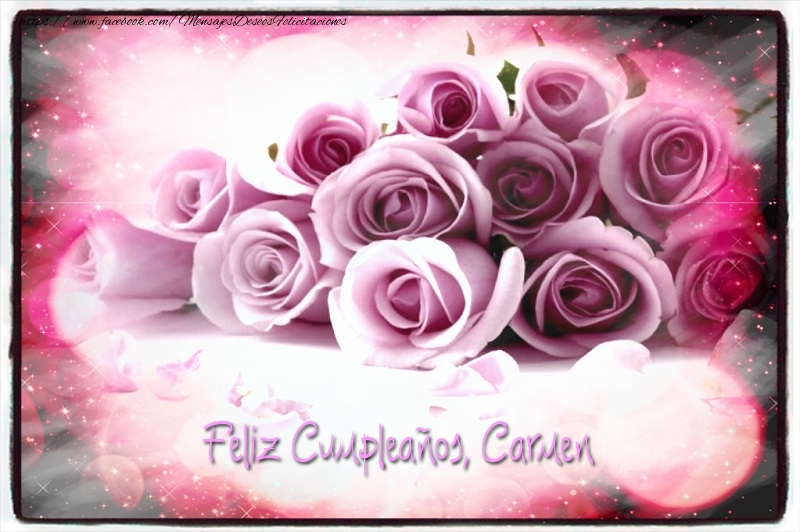 Felicitaciones de cumpleaños - Rosas | Feliz Cumpleaños, Carmen!