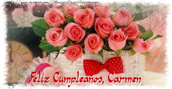 Felicitaciones de cumpleaños - Rosas | Feliz Cumpleaños, Carmen