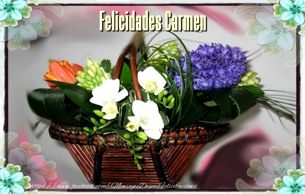 Felicitaciones de cumpleaños - Flores | Felicidades Carmen