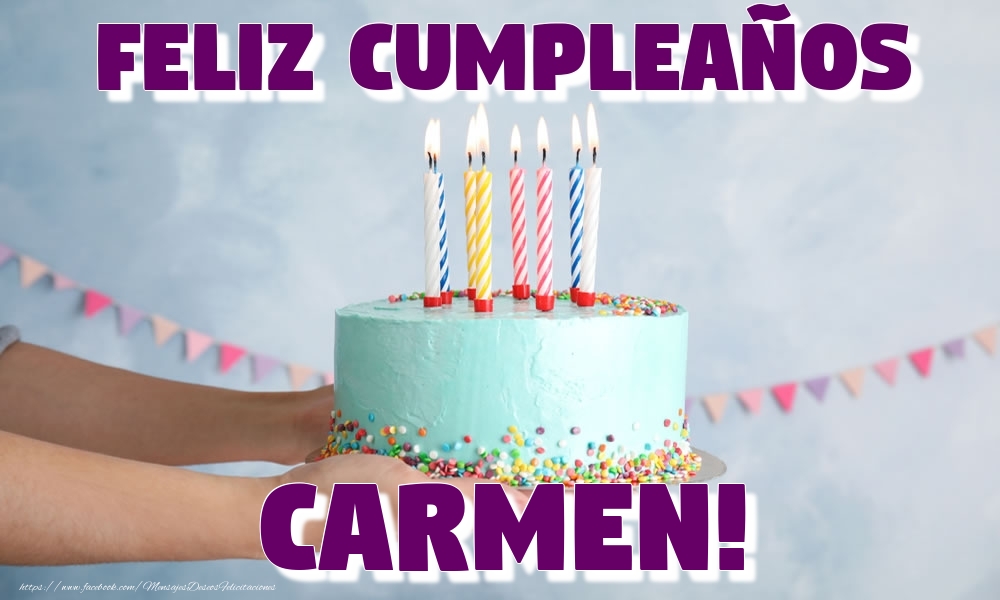 Felicitaciones de cumpleaños - Tartas | Feliz Cumpleaños Carmen!