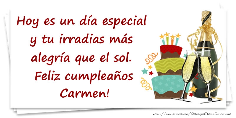 Felicitaciones de cumpleaños - Hoy es un día especial y tu irradias más alegría que el sol. Feliz cumpleaños Carmen!