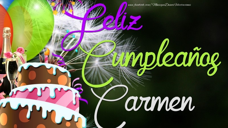 Felicitaciones de cumpleaños - Champán & Globos & Tartas | Feliz Cumpleaños, Carmen