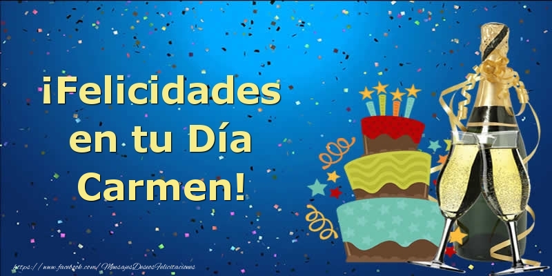 Felicitaciones de cumpleaños - ¡Felicidades en tu Día Carmen!