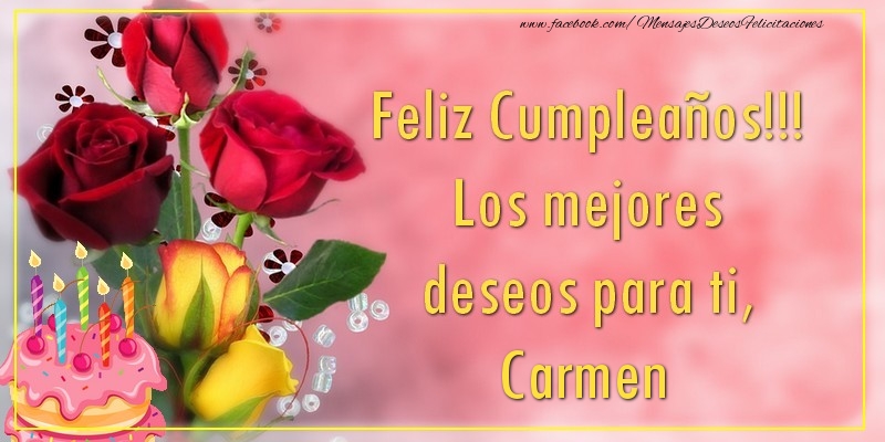 Felicitaciones de cumpleaños - Flores & Tartas | Feliz Cumpleaños!!! Los mejores deseos para ti, Carmen