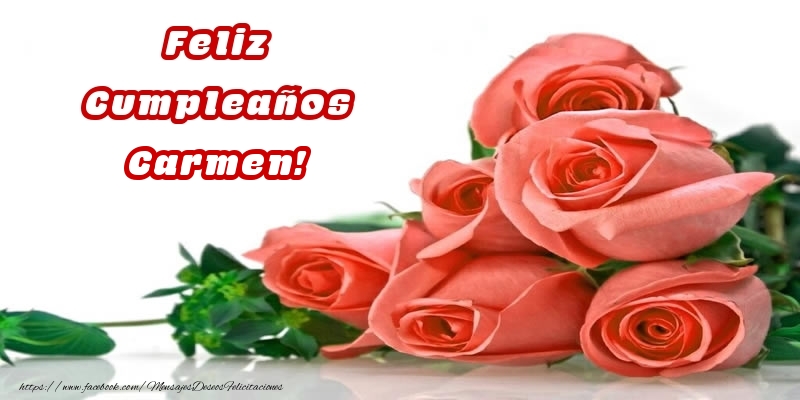  Felicitaciones de cumpleaños -  Feliz Cumpleaños Carmen! - Rosas