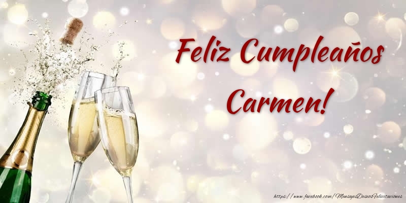 Felicitaciones de cumpleaños - Champán | Feliz Cumpleaños Carmen!