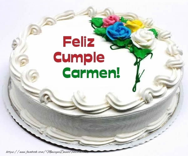 Felicitaciones de cumpleaños - Tartas | Feliz Cumple Carmen!