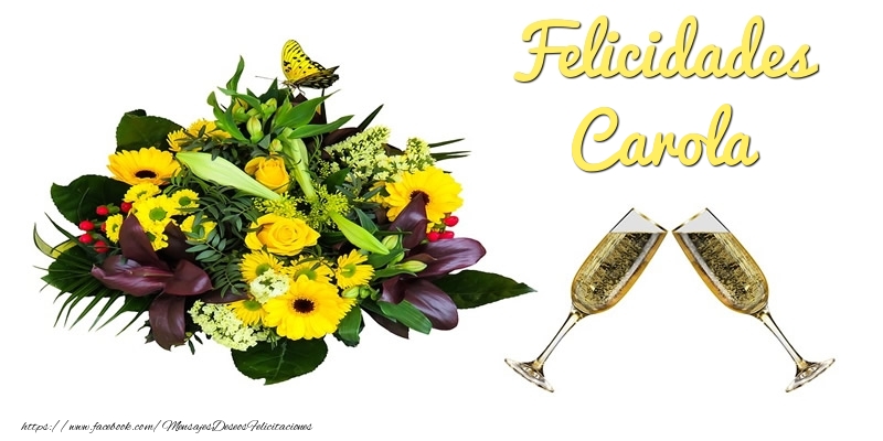 Felicitaciones de cumpleaños - Champán & Flores | Felicidades Carola