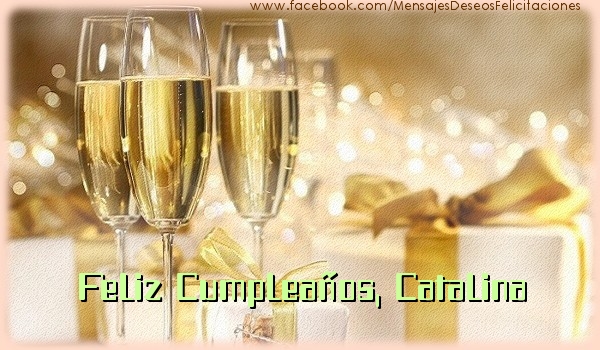 Felicitaciones de cumpleaños - Champán | Feliz cumpleaños, Catalina