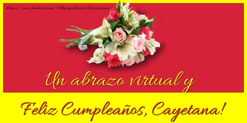 Felicitaciones de cumpleaños - Ramo De Flores | Feliz Cumpleaños, Cayetana!