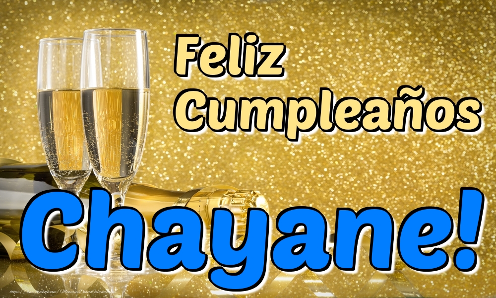 Felicitaciones de cumpleaños - Champán | Feliz Cumpleaños Chayane!
