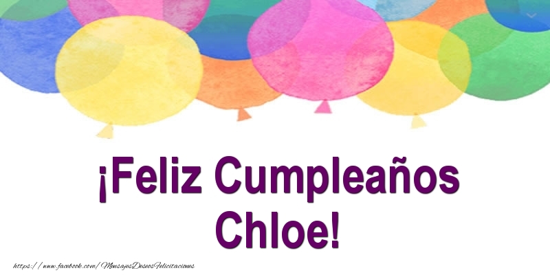  Felicitaciones de cumpleaños - Globos | ¡Feliz Cumpleaños Chloe!