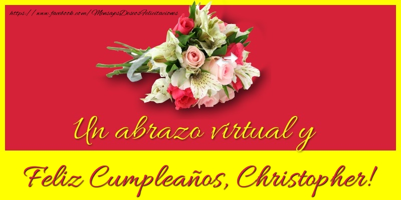 Felicitaciones de cumpleaños - Ramo De Flores | Feliz Cumpleaños, Christopher!