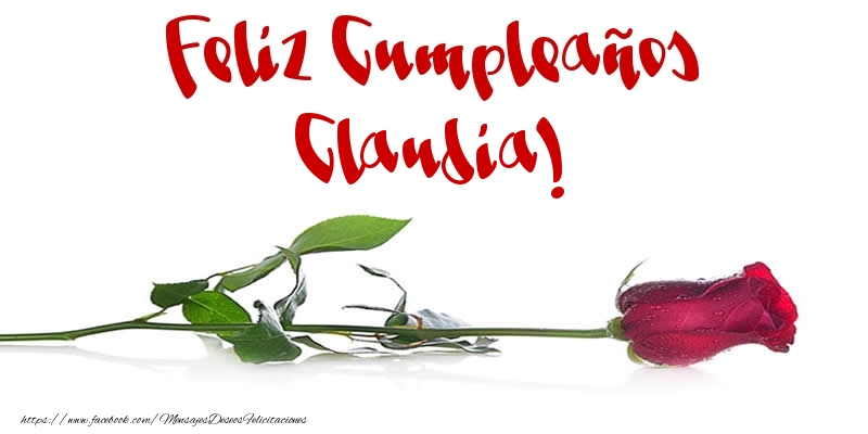  Felicitaciones de cumpleaños - Flores & Rosas | Feliz Cumpleaños Claudia!