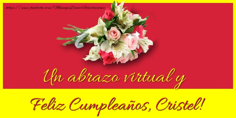 Felicitaciones de cumpleaños - Ramo De Flores | Feliz Cumpleaños, Cristel!