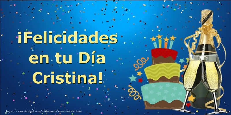 Felicitaciones de cumpleaños - ¡Felicidades en tu Día Cristina!