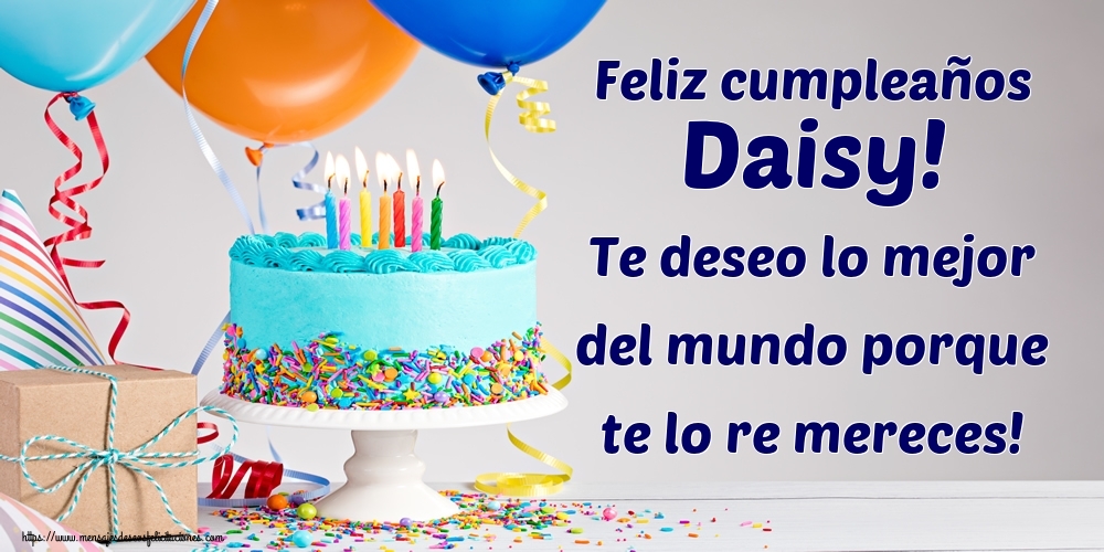 Felicitaciones de cumpleaños - Tartas | Feliz cumpleaños Daisy! Te deseo lo mejor del mundo porque te lo re mereces!