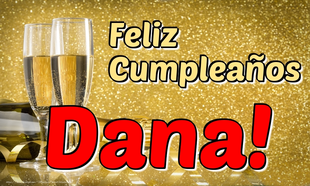 Felicitaciones de cumpleaños - Champán | Feliz Cumpleaños Dana!