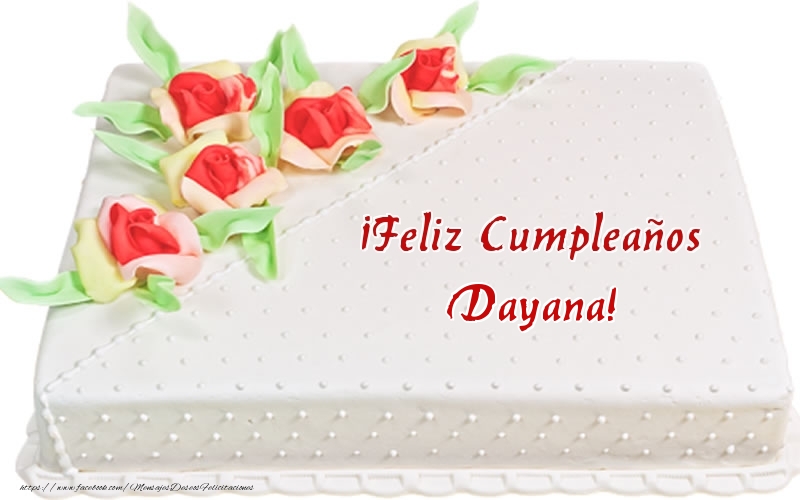Felicitaciones de cumpleaños - ¡Feliz Cumpleaños Dayana! - Tarta
