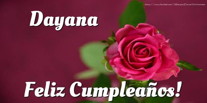 Felicitaciones de cumpleaños - Rosas | Dayana Feliz Cumpleaños!