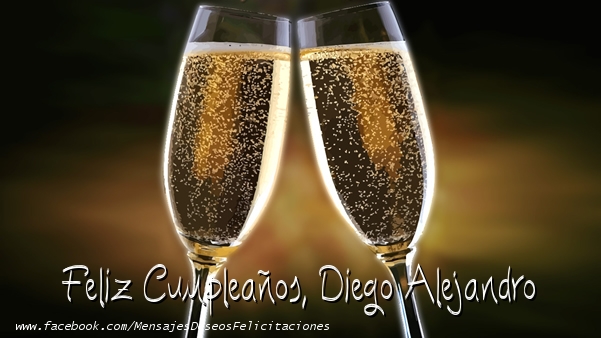  Felicitaciones de cumpleaños - Champán | ¡Feliz cumpleaños, Diego Alejandro!