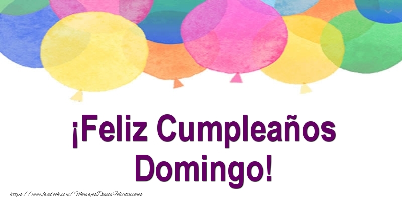 Felicitaciones de cumpleaños - Globos | ¡Feliz Cumpleaños Domingo!