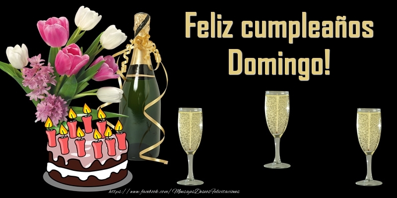 Felicitaciones de cumpleaños - Champán & Flores & Tartas | Feliz cumpleaños Domingo!