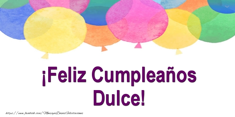 Felicitaciones de cumpleaños - Globos | ¡Feliz Cumpleaños Dulce!