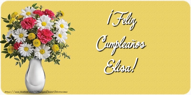 Felicitaciones de cumpleaños - Flores | ¡Feliz Cumpleaños Elisa