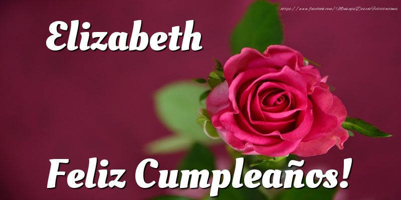 Felicitaciones de cumpleaños - Elizabeth Feliz Cumpleaños!