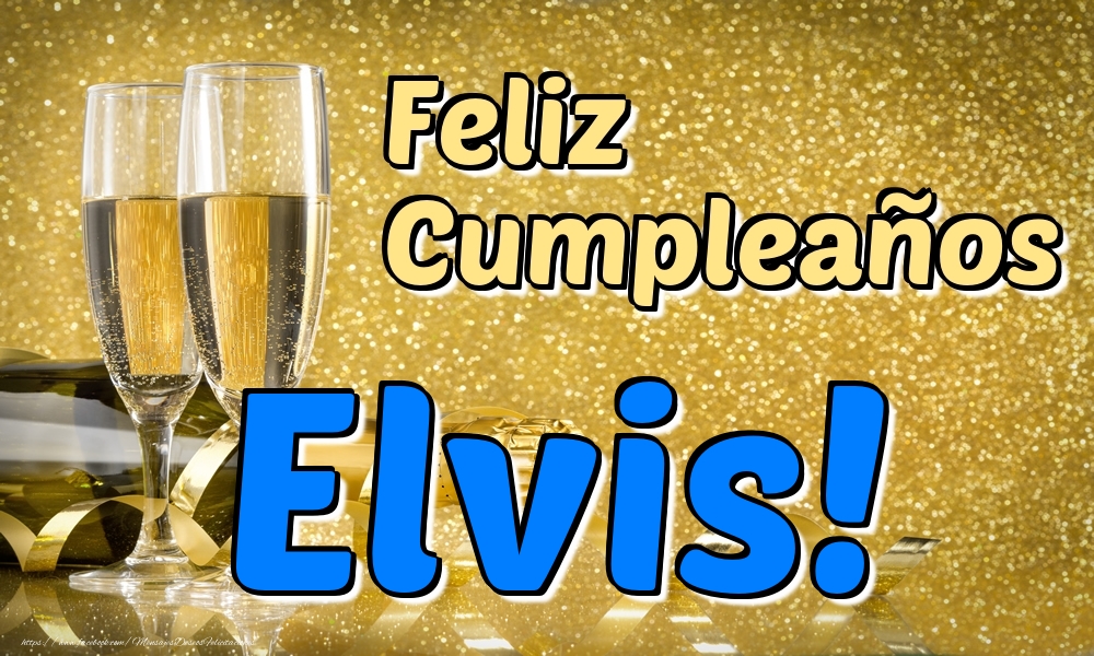  Felicitaciones de cumpleaños - Champán | Feliz Cumpleaños Elvis!