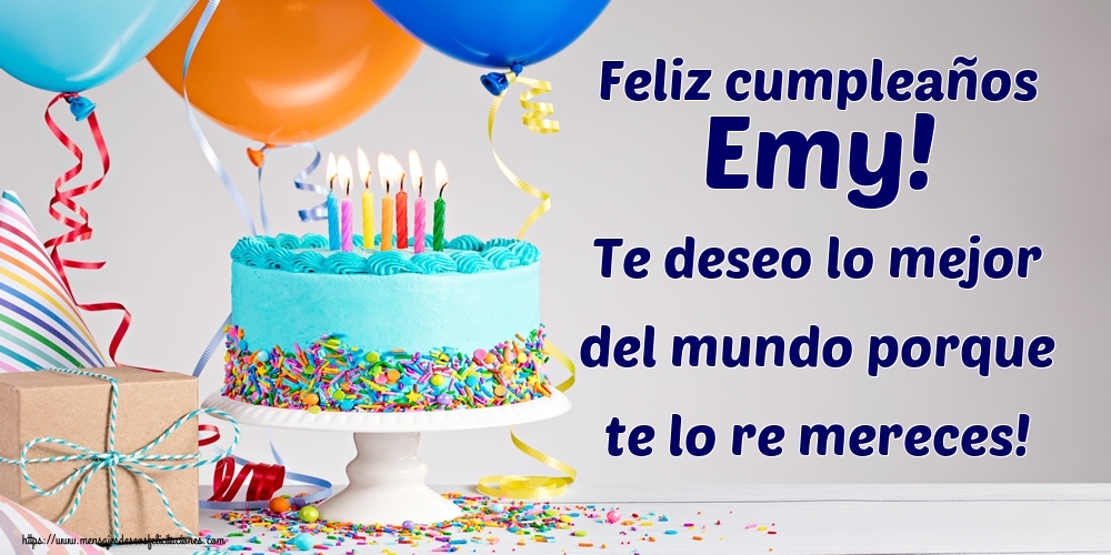 Felicitaciones de cumpleaños - Tartas | Feliz cumpleaños Emy! Te deseo lo mejor del mundo porque te lo re mereces!