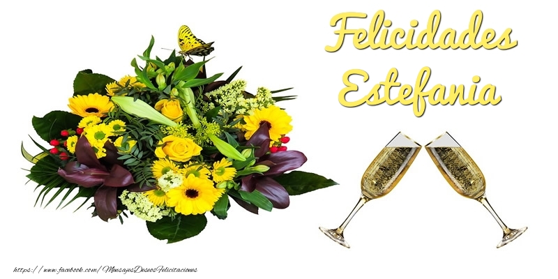 Felicitaciones de cumpleaños - Champán & Flores | Felicidades Estefania