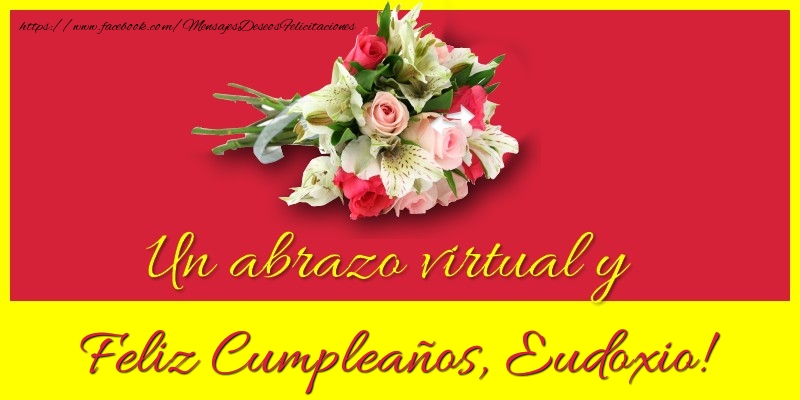 Felicitaciones de cumpleaños - Ramo De Flores | Feliz Cumpleaños, Eudoxio!