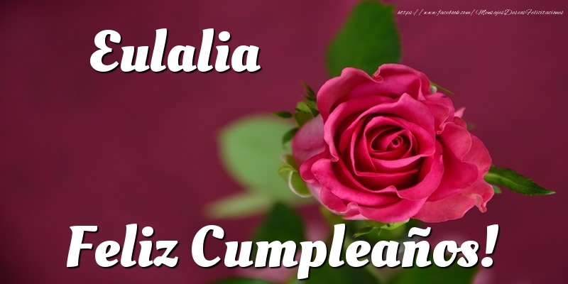 Felicitaciones de cumpleaños - Eulalia Feliz Cumpleaños!