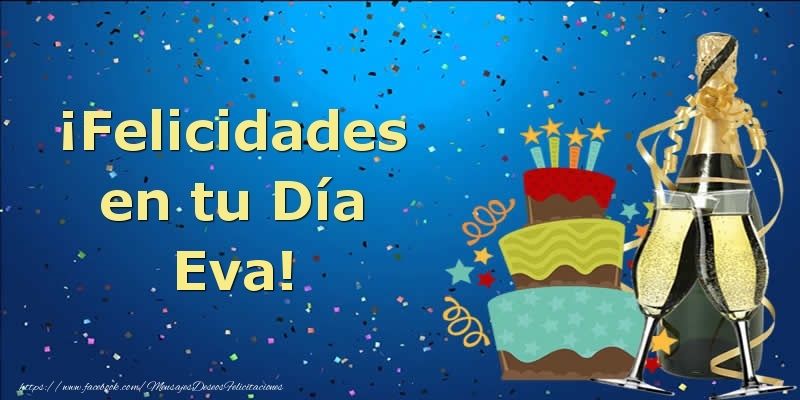 Felicitaciones de cumpleaños - Champán & Tartas | ¡Felicidades en tu Día Eva!